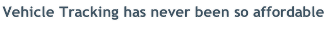 Vehicle Tracking has never been so affordable